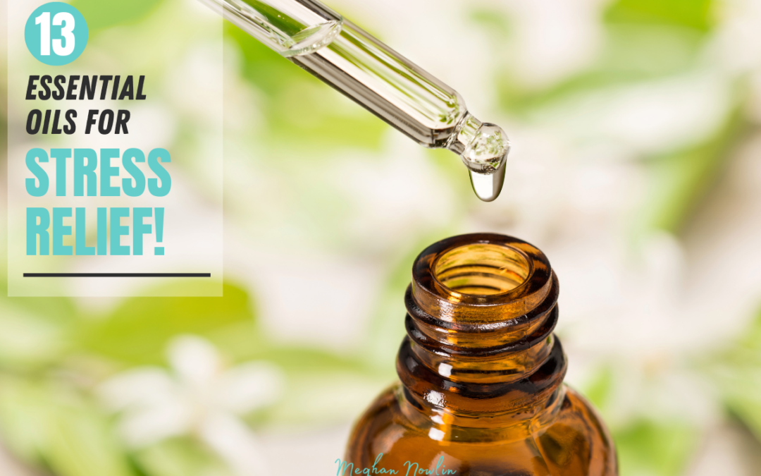 13 of the Best Essential Oils for Stress